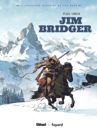 Jim Bridger ou la véritable histoire du Far West en BD