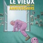 Le Vieux qui ne voulait pas fêter son anniversaire