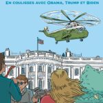 En coulisses avec Obama, Trump et Biden