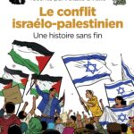 Le Conflit israélo-palestinien, une histoire sans fin