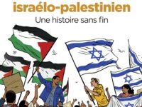 Le Conflit israélo-palestinien, une histoire sans fin